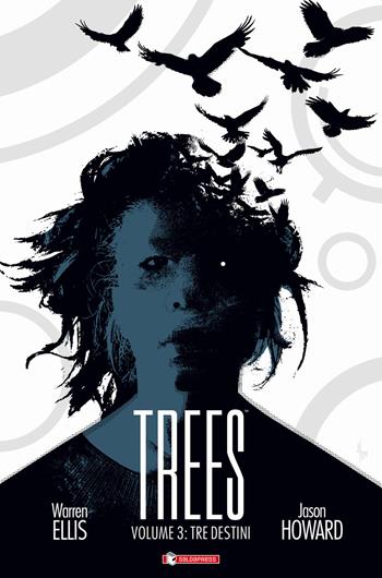 Trees. Vol. 3: Tre destini - Warren Ellis, Jason Howard - Libro SaldaPress 2020 | Libraccio.it