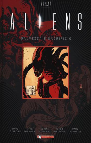 Aliens: salvezza e sacrificio - Dave Gibbons, Mike Mignola, Kevin Nowlan - Libro SaldaPress 2018, Aliens Universe | Libraccio.it