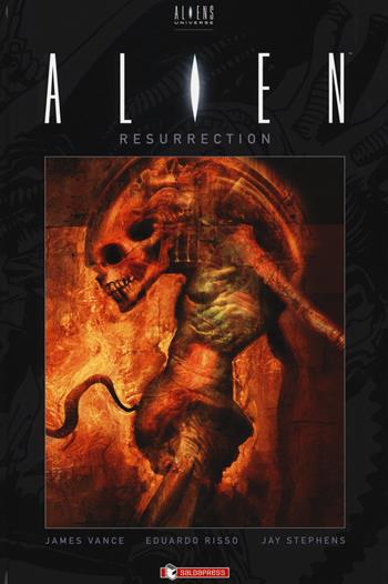 Alien. Resurrection - James Vance, Jay Stephens - Libro SaldaPress 2018, Aliens Universe | Libraccio.it