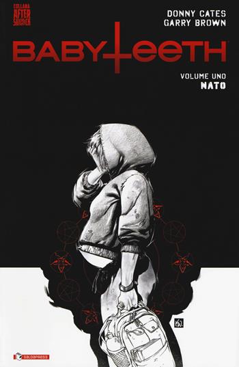 Babyteeth. Vol. 1: Nato - Donny Cates, Garry Brown - Libro SaldaPress 2018, Aftershock | Libraccio.it