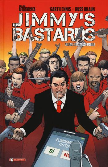 Bastardo mobile. Jimmy's Bastards. Vol. 2 - Garth Ennis - Libro SaldaPress 2019, Aftershock | Libraccio.it