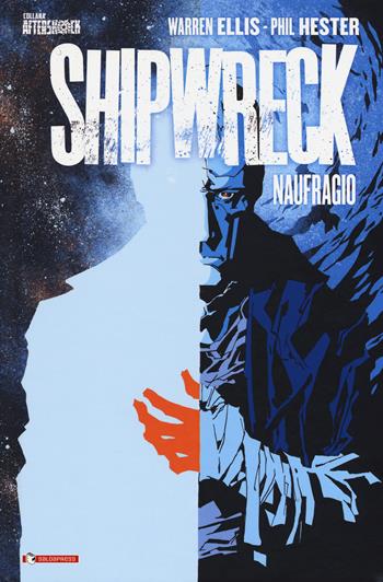 Shipwreck. Vol. 1: Naufragio - Warren Ellis - Libro SaldaPress 2018, Aftershock | Libraccio.it