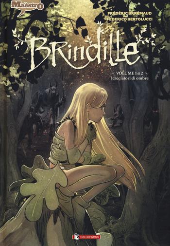 Brindille. Vol. 1: I cacciatori di ombre - Frédéric Brrémaud - Libro SaldaPress 2018, Maèstro | Libraccio.it