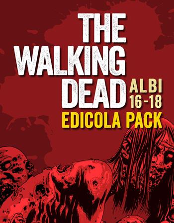 The walking dead. Vol. 16-18 - Robert Kirkman, Tony Moore, Charlie Adlard - Libro SaldaPress 2019 | Libraccio.it