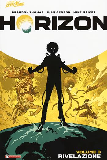 Horizon. Vol. 3: Rivelazione. - Brandon Thomas, Juan Gedeon - Libro SaldaPress 2019 | Libraccio.it
