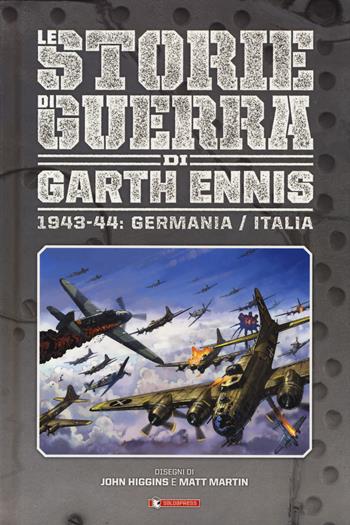 Storie di guerra. Vol. 4: 1943-44: Germania/Italia. - Garth Ennis - Libro SaldaPress 2019 | Libraccio.it