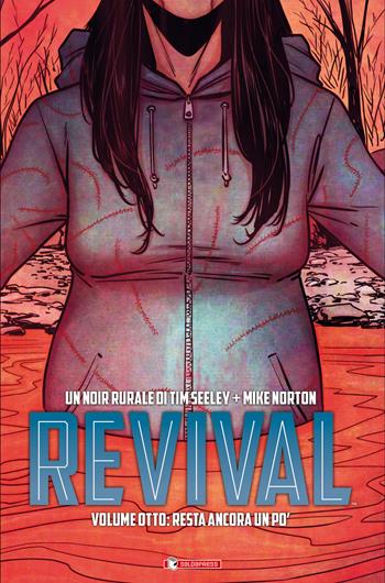 Revival. Vol. 8: Resta ancora un po' - Tim Seeley, Mike Norton - Libro SaldaPress 2019 | Libraccio.it