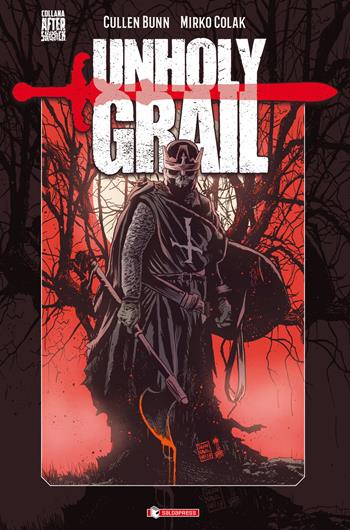 Unholy Grail - Cullen Bunn - Libro SaldaPress 2019, Aftershock | Libraccio.it
