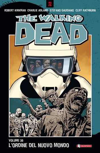 The walking dead. Vol. 30: L'ordine del nuovo mondo - Robert Kirkman, Tony Moore, Charlie Adlard - Libro SaldaPress 2019 | Libraccio.it