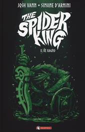 The spider king. Il re ragno