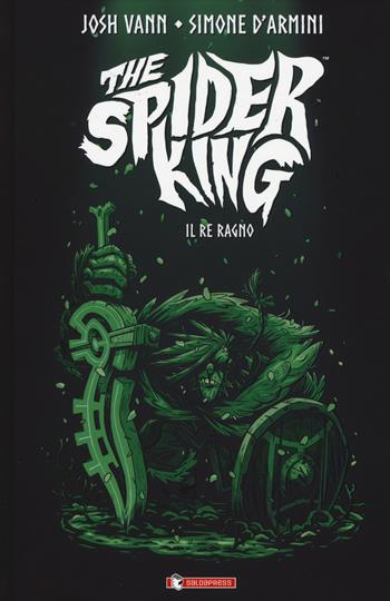 The spider king. Il re ragno - Josh Vann - Libro SaldaPress 2019, Maèstro | Libraccio.it