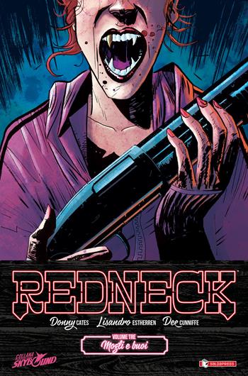 Redneck. Vol. 3: Mogli e buoi - Donny Cates - Libro SaldaPress 2019, Skybound | Libraccio.it