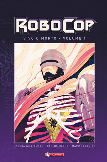 RoboCop. Vivo o morto. Vol. 1 - Joshua Williamson, Carlos Magno, Marissa Louise - Libro SaldaPress 2019 | Libraccio.it