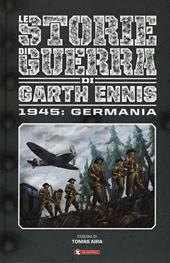 Storie di guerra. Vol. 5: 1945: Germania