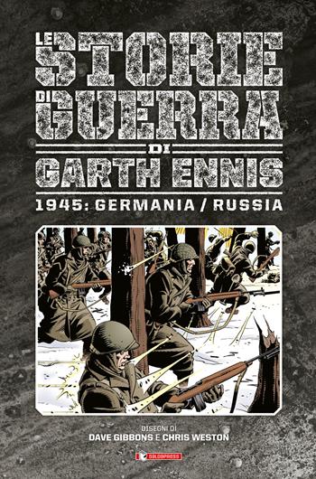 Storie di guerra. Vol. 7: 1945: Germania/Russia. - Garth Ennis - Libro SaldaPress 2021 | Libraccio.it