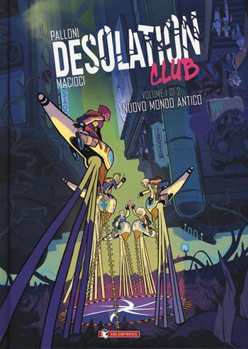 Desolation club. Vol. 1: Nuovo mondo antico - Lorenzo Palloni, Vittoria Macioci - Libro SaldaPress 2019, Maèstro | Libraccio.it