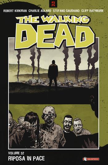 The walking dead. Vol. 32: Riposa in pace - Robert Kirkman, Tony Moore, Charlie Adlard - Libro SaldaPress 2019, Z.La coll. dedicata al mondo degli zombie | Libraccio.it