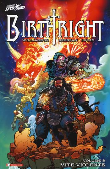 Birthright. Vol. 8: Vite violente - Joshua Williamson, Andrei Bressan, Adriano Lucas - Libro SaldaPress 2020, Skybound | Libraccio.it