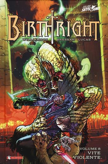 Birthright. Vol. 8: Vite violente. - Joshua Williamson, Andrei Bressan, Adriano Lucas - Libro SaldaPress 2020, Skybound | Libraccio.it