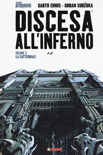 Discesa all'inferno. Vol. 2: cattedrale, La. - Garth Ennis, Goran Sudzuka - Libro SaldaPress 2020, Aftershock | Libraccio.it