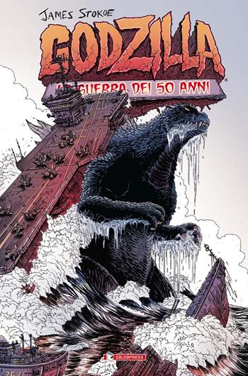 Godzilla. La guerra dei 50 anni - James Stokoe - Libro SaldaPress 2020 | Libraccio.it