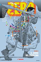 Zero. Vol. 2: cuore del problema, Il.