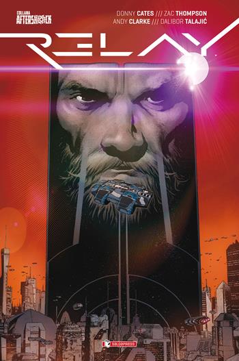 Relay - Donny Cates, Zac Thompson - Libro SaldaPress 2020, Aftershock | Libraccio.it
