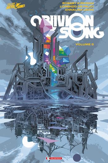 Oblivion song. Vol. 5 - Robert Kirkman, Lorenzo De Felici - Libro SaldaPress 2021 | Libraccio.it