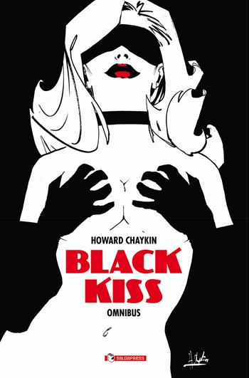 Black kiss omnibus - Howard Chaykin - Libro SaldaPress 2021 | Libraccio.it