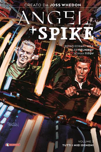 Angel + Spike. Vol. 3: Tutti i miei demoni - Joss Whedon, Bryan Edward Hill, Gleb Melnikov - Libro SaldaPress 2021 | Libraccio.it