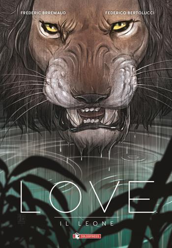 Il leone. Love - Frédéric Brrémaud, Jordie Bellaire - Libro SaldaPress 2021 | Libraccio.it