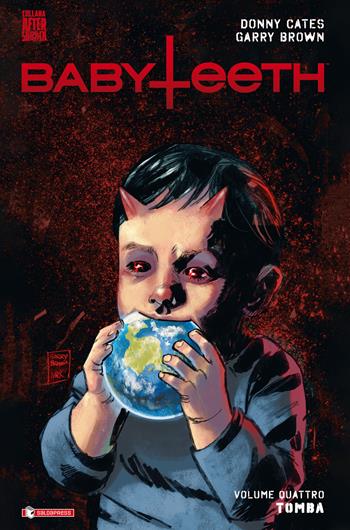 Babyteeth. Vol. 4: Tomba. - Donny Cates, Garry Brown - Libro SaldaPress 2022, Aftershock | Libraccio.it