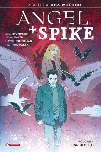 Angel + Spike. Vol. 4: Uomini e lupi - Joss Whedon, Adam Smith, Zac Thompson - Libro SaldaPress 2021 | Libraccio.it