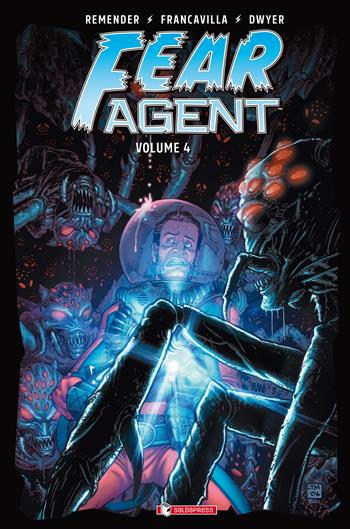 Fear agent. Vol. 4 - Rick Remender - Libro SaldaPress 2022 | Libraccio.it