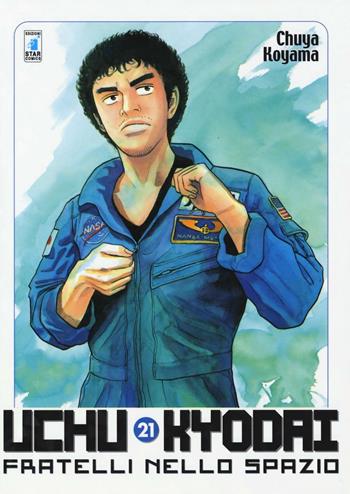 Uchu Kyodai. Fratelli nello spazio. Vol. 21 - Chuya Koyama - Libro Star Comics 2014, Must | Libraccio.it