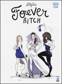 Forever bitch - Diglee - Libro Star Comics 2015 | Libraccio.it