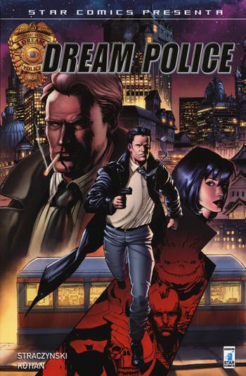 Dream police - J. Michael Straczynski, Sid Kotian - Libro Star Comics 2015 | Libraccio.it