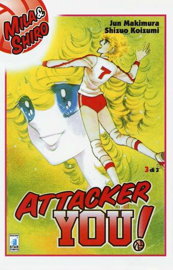 Attacker you!. Vol. 3 - Jun Makimura, Shizuo Koizumi - Libro Star Comics 2003, Starlight | Libraccio.it