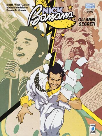 Nick Banana. Gli anni segreti - Nicolò Nebo Zuliani, Daniele Monteleone, Daniele Di Nicuolo - Libro Star Comics 2015, Graphic novel | Libraccio.it