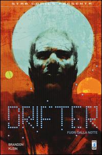 Fuori dalla notte. Drifter - Ivan Brandon, Nick Klein - Libro Star Comics 2015, Star Comics presenta | Libraccio.it