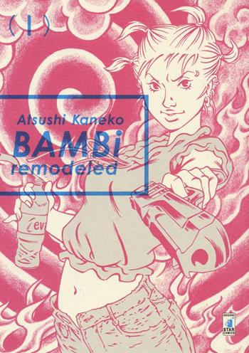 Bambi remodeled. Vol. 1 - Atsushi Kaneko - Libro Star Comics 2016, Wonder | Libraccio.it