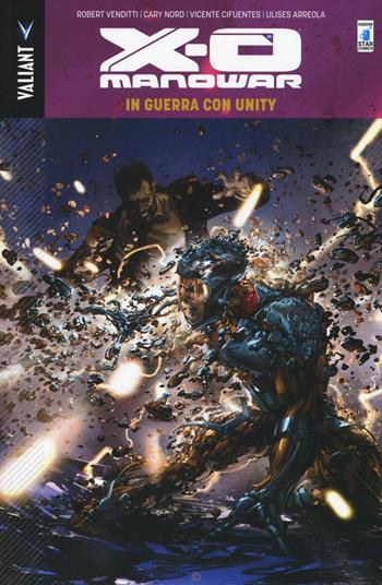 In guerra con Unity. X-O Manowar. Vol. 5  - Libro Star Comics 2016, Valiant | Libraccio.it