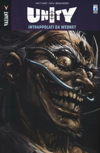 Intrappolati da webnet. Unity. Vol. 2  - Libro Star Comics 2016, Valiant | Libraccio.it