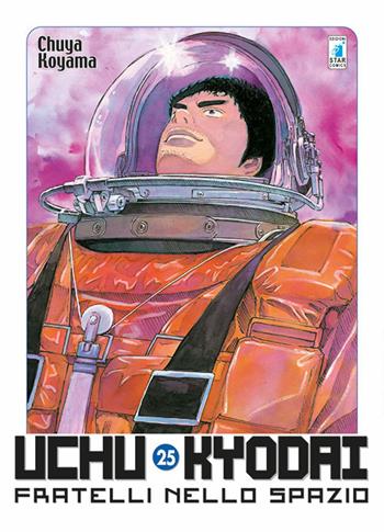 Uchu Kyodai. Fratelli nello spazio. Vol. 25 - Chuya Koyama - Libro Star Comics 2016, Must | Libraccio.it