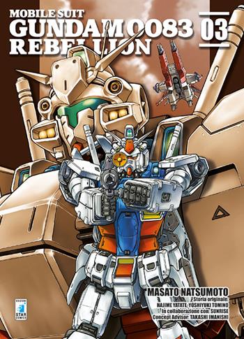 Rebellion. Mobile suit Gundam 0083. Vol. 3 - Masato Natsumoto, Hajime Yatate, Yoshiyuki Tomino - Libro Star Comics 2016, Gundam universe | Libraccio.it
