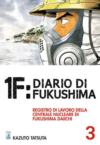 1F:Diario di Fukushima. Vol. 3 - Kazuto Tatsuta - Libro Star Comics 2016, Must | Libraccio.it