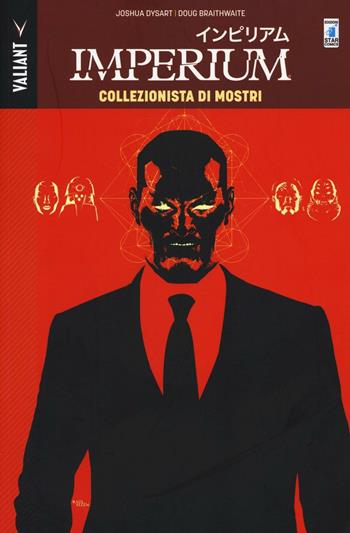 Imperium. Vol. 1: Collezionista di mostri - Joshua Dysart, Dougie Braithwaite - Libro Star Comics 2016, Valiant | Libraccio.it