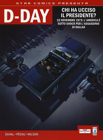D-Day. Chi ha ucciso il presidente?-Apocalisse in Texas. Vol. 2  - Libro Star Comics 2016 | Libraccio.it