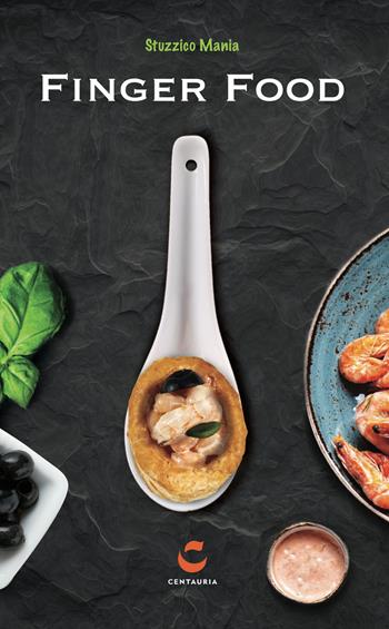 Stuzzico mania. Finger food. Con gadget  - Libro Gallucci Centauria 2014 | Libraccio.it