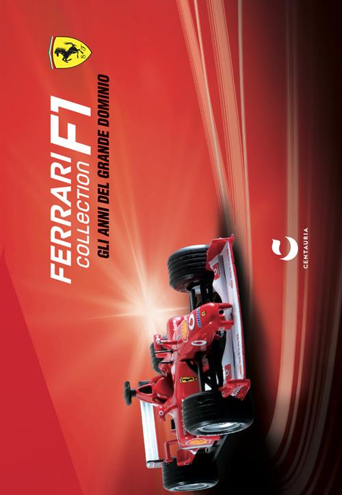 Ferrari Collection F1. Gli anni del grande dominio. Con gadget - Libro  Centauria 2014